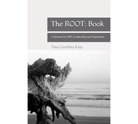 The ROOT: Book: A System for Self-Leadership and Expansion