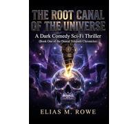 The Root Canal of the Universe : A Dark Comedy Sci-Fi Thriller: (Book One of the Dental Telepath Chronicles)