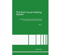The Root Cause Healing System A Patient & Practitioner Guide to Reversing Erysipeloid Of Rosenbach Naturally Part 1