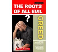 The Root of All Evil: Greed