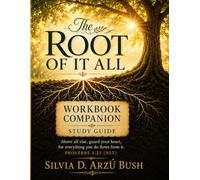 The Root of It All: Workbook Companion & Study Guide