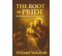 The Root of Pride: Unmasking the Hidden Sin of Spiritual Pride