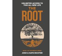 The Root: Unlimited Access to this All New Life (The Root Reboot Series)