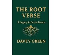The Root Verse: A Legacy in Seven Poems