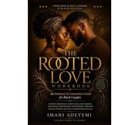 THE ROOTED LOVE WORK BOOK: An Intimacy & Connection Guide for Black Couples