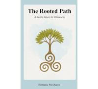 The Rooted Path: A Gentle Return to Wholeness