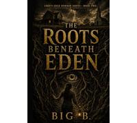 The Roots Beneath Eden (EDEN'S EDGE)