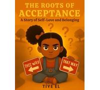 The Roots of Acceptance: The Story of Self-Love and Belonging