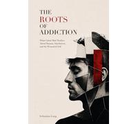The Roots of Addiction: What Gabor Maté Teaches About Trauma, Attachment, and the Wounded Self