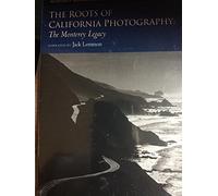 The Roots of California Photography - The Monterey Legacy