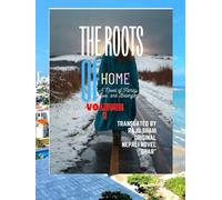 THE ROOTS OF HOME: AN NOVEL OF FAMILY lOVE.AND BELONGING, volume 1