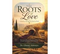 The Roots of Love: A journey through the book the Ruth