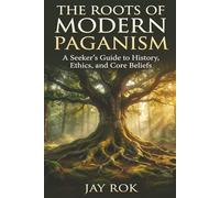 The Roots of Modern Paganism (The Modern Pagan's Library)