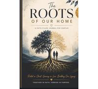 The Roots of Our Home: A Christian Couples Devotional Journal for Prayer, Reflection, Vision & Faith-Based Growth | 365-Day Guided Relationship Journal | 6 x 9 Inches