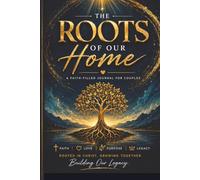 The Roots of Our Home: A Christian Couples Devotional Journal for Prayer, Reflection, Vision & Faith-Based Growth | 365-Day Guided Relationship Journal | 6 x 9 Inches