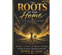 The Roots of Our Home: A Christian Couples Devotional Journal for Prayer, Reflection, Vision & Faith-Based Growth | 365-Day Guided Relationship Journal | 6 x 9 Inches