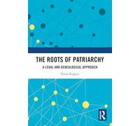 The Roots of Patriarchy: A Legal and Genealogical Approach