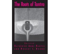 The Roots of Tantra (Suny Series in Tantric Studies)