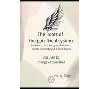 The roots of the patrilineal system: Subhead: Patriarchy and Modern Social Conflicts and future trend