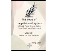 The roots of the patrilineal system: Subhead: Patriarchy and Modern Social Conflicts and future trend