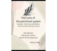 The roots of the patrilineal system: Subhead: Patriarchy and Modern Social Conflicts and future trend