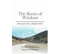 The Roots of Wisdom: Education for a Higher Self