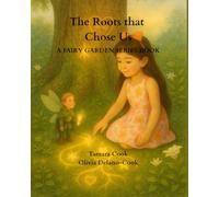 The Roots That Chose Us: A Fairy Garden Series Book