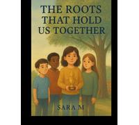The Roots That Hold Us Together