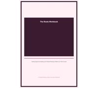 The Roots Workbook: Healing Approval-Seeking and People-Pleasing Patterns at Their Source