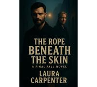 The Rope Beneath Her Skin (Final Fall)