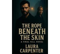 The Rope Beneath Her Skin (Final Fall)