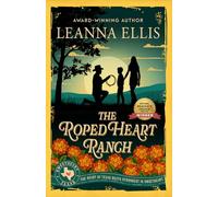 The Roped Heart Ranch: A Sweet Cowboy Romance with a Pretend Marriage and Found Family (Sweetheart, Texas Series)