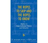 The Ropes to Skip and the Ropes to Know: Studies in Organizational Theory and Behavior (Wiley) by R. Richard Ritti (15-Sep-2009) Hardcover