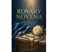 THE ROSARY NOVENA: NINE DAYS WITH OUR LADY, QUEEN OF HEAVEN