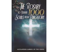 The Rosary to Deliver 1,000 Souls from Purgatory