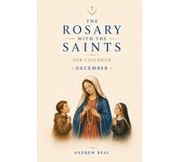 The Rosary with the Saints for Children: December
