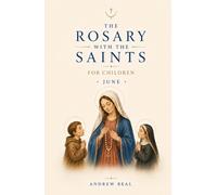 The Rosary with the Saints for Children: June