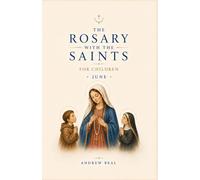 The Rosary with the Saints for Children: June