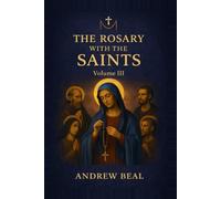 The Rosary with the Saints: Volume III: 3 (Echoes of the Rosary)