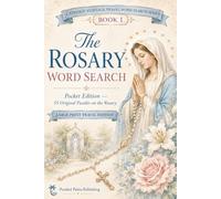 The Rosary Word Search: Travel Size Catholic Word Search Puzzles for Prayer, Reflection, and Marian Devotion (Catholic Heritage Word Search Travel Size Series)