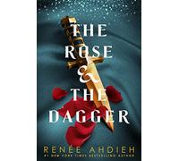 The Rose and the Dagger: The Wrath and the Dawn Book 2