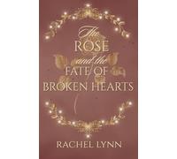 The Rose and The Fate of Broken Hearts