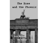 The Rose and the Phoenix (The White Dove Chronicles)