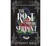 The Rose and the Serpent: A Gothic Dark Academia YA Fantasy Romance: 1 (The Mortal Souls)