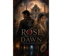 The Rose at Dawn: The Woman Who Remembered Centuries