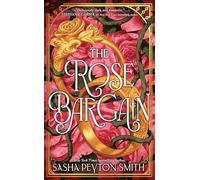 The Rose Bargain: An instant New York Times bestseller! New for 2025, a sweepingly romantic fantasy novel for young adults