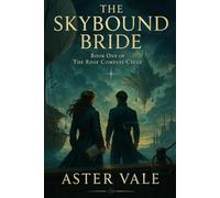 The Rose Compass Cycle: The Skybound Bride