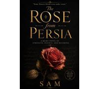 The Rose From Persia: A Novel