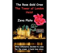 The Rose Gold Crew - The Tower of London Heist