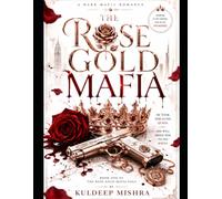 THE ROSE GOLD MAFIA: A Dark Mafia Romance (dark mafia romance books for adults with triggers)